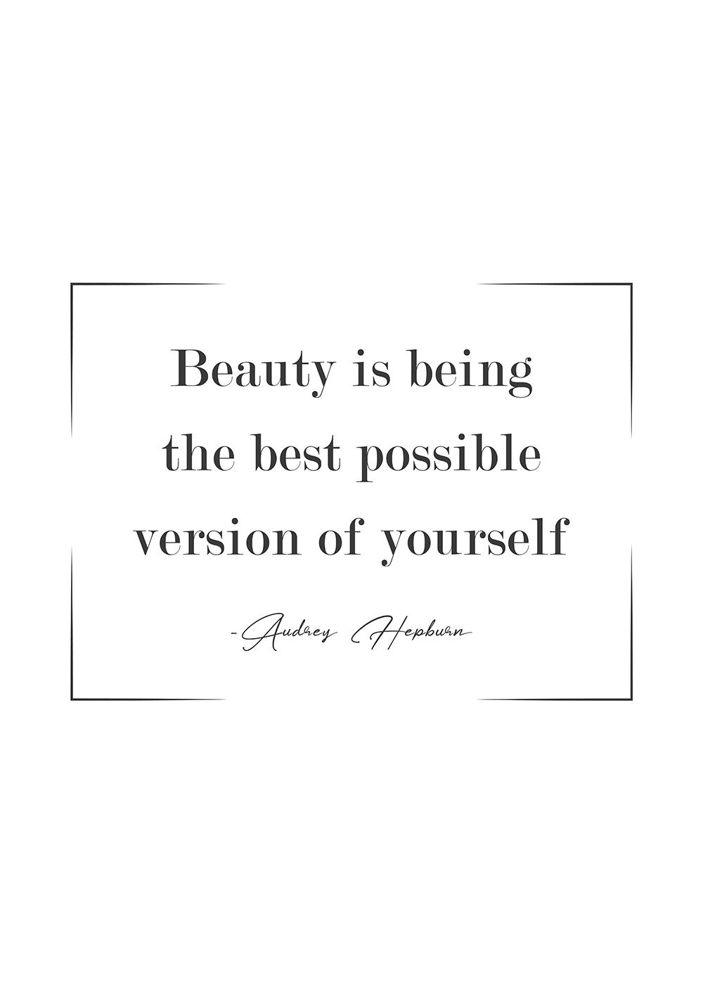 Audrey Hepburn Poster - Beauty is being the best possible version of yourself.