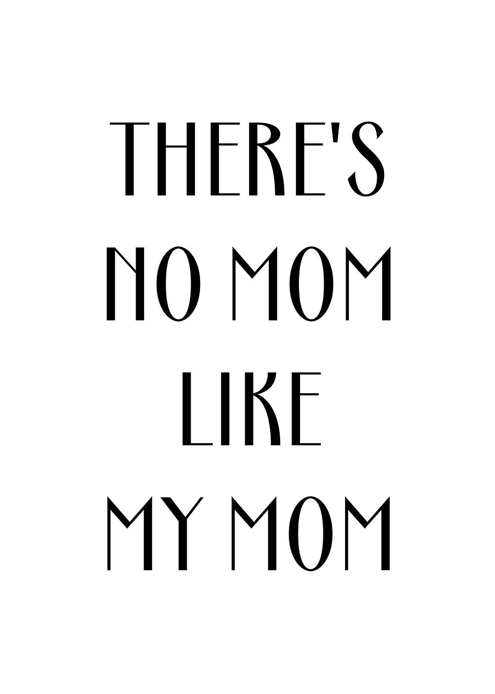 Theres no mom like my mom poster