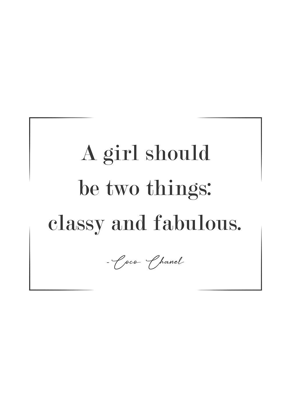 A girl should be two things: classy and fabulous Coco Chanel Poster