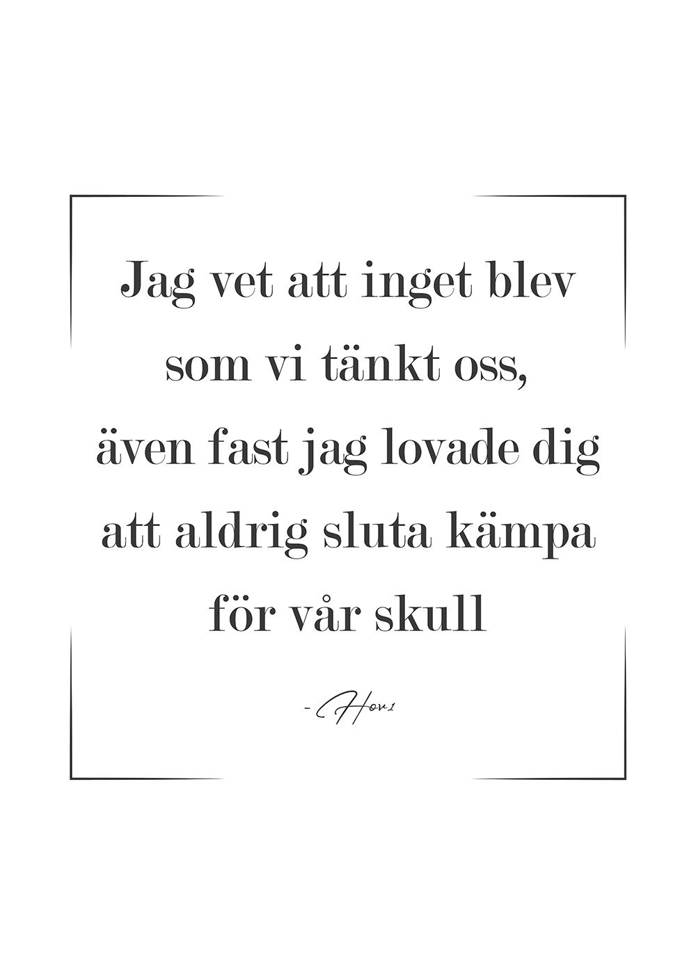Jag vet att inget blev som- Hov1 Poster