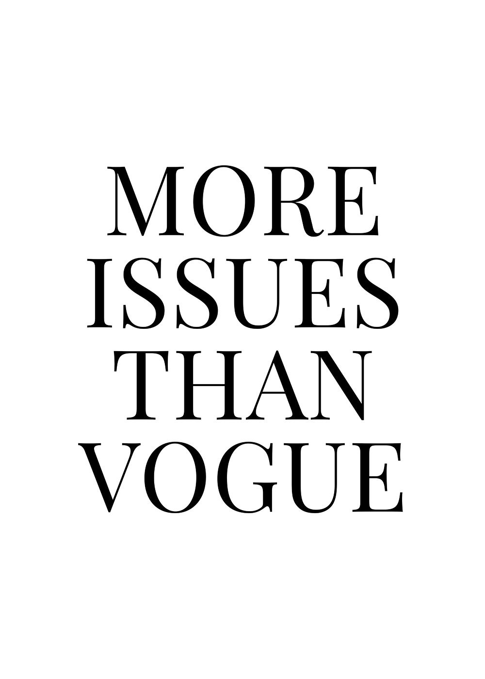 More Issues Than Vogue Poster