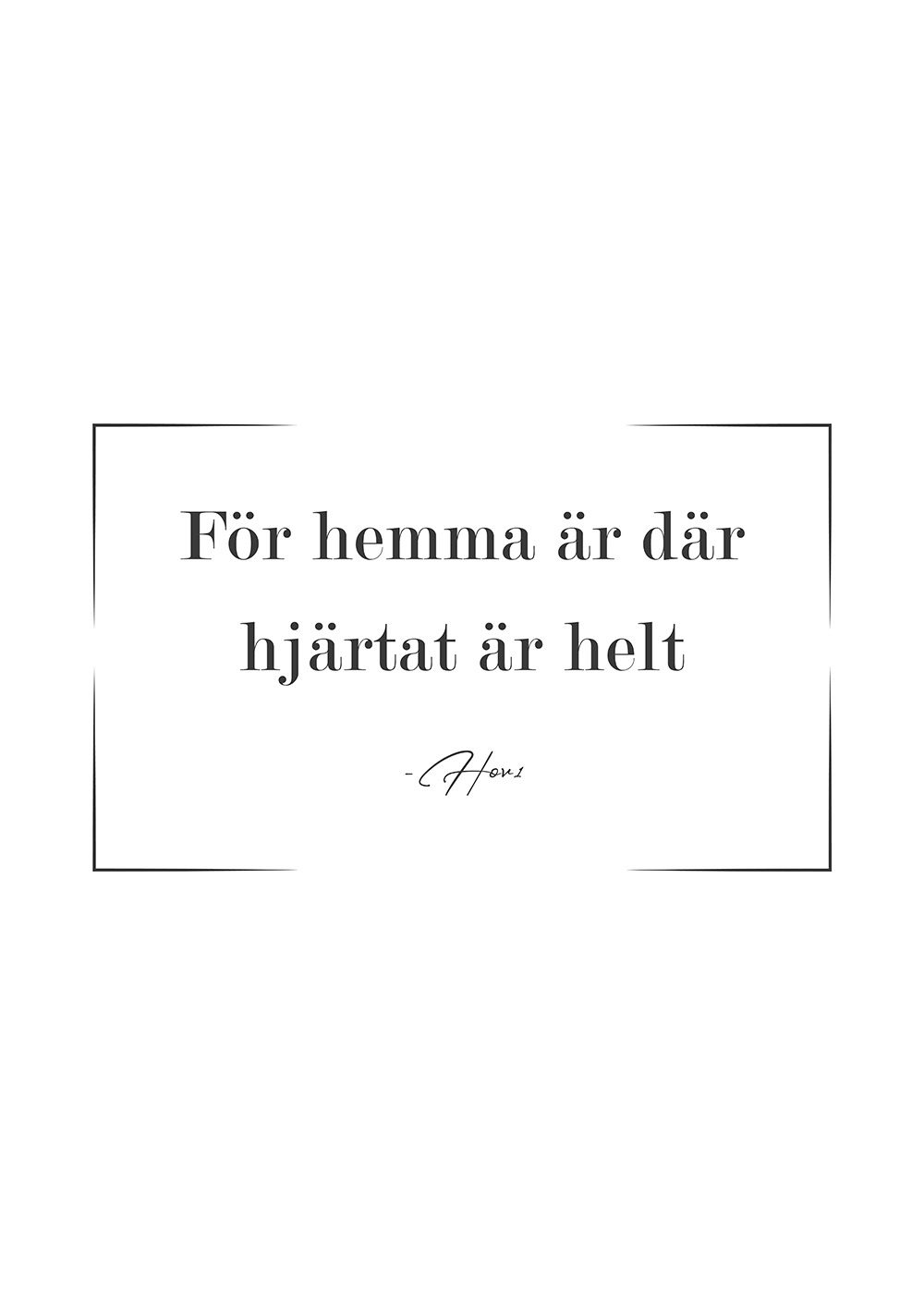 För hemma är där hjärtat är helt - Hov1 Poster