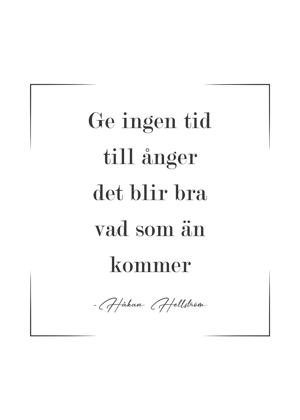 Ge ingen tid till ånger det blir bra vad som än kommer Håkan Hellström Poster