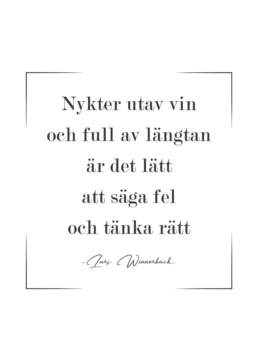 Nykter utav vin och full av längtan - Lars Winnerbäck Poster