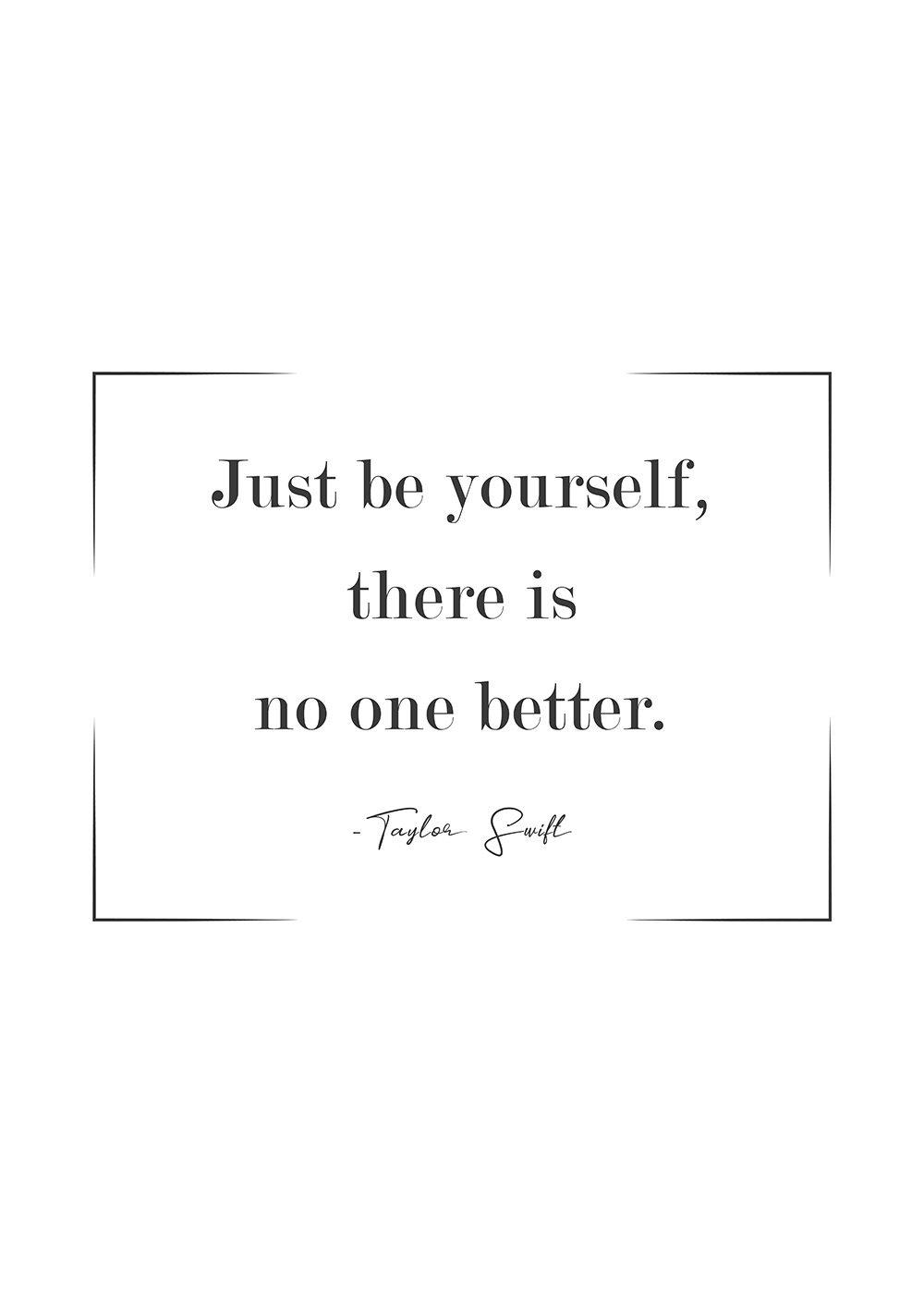Taylor Swift Poster Just be yourself, there is no one better