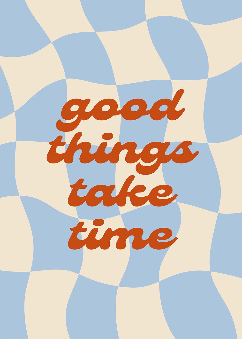 Good Things Take Time Poster med text i rött på blå-beige vågig bakgrund, typografi och grafiska motiv.